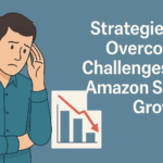Strategies to Overcome Challenges in Amazon Sales Growth
