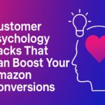 5 Customer Psychology Hacks That Can Boost Your Amazon Conversions